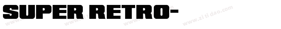 Super Retro字体转换